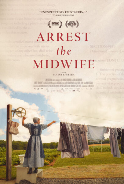A film poster for "Arrest the Midwife" features a woman in traditional attire hanging dresses on an outdoor clothesline in a rural landscape under a partly cloudy sky. The title is written in bold red letters across the center, with festival laurels and a quote from Filmmaker Magazine above: "Unexpectedly empowering." Credits appear at the bottom, and the image evokes themes of everyday life and resilience.