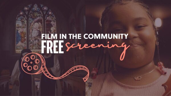 Split image with stained glass window and two nuns on the left, and a smiling girl on the right; overlaid text reads "Film in the Community Free Screening" with a film reel graphic.