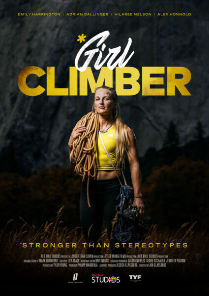 This is a film poster for "Girl Climber" featuring a strong female climber (Emily Harrington) standing confidently with a rope draped over her shoulder and climbing gear in hand. The tagline "Stronger Than Stereotypes" underscores the film’s focus on overcoming barriers and challenging gender norms in the world of climbing. The poster lists other notable climbers (Adrian Ballinger, Hilaree Nelson, Alex Honnold), along with production credits for Louder Than Eleven, Red Bull Studios, and Tyler Young Films, and backgrounds the climber against a dramatic mountainous setting for an empowering visual impact.