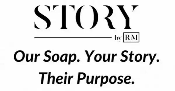 Story by RM Our Soap. Your Story. Their Purpose.