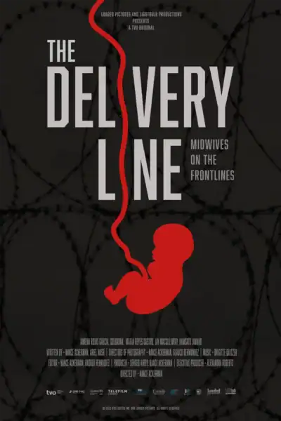 Poster for 'The Delivery Line' documentary highlighting midwives on the frontlines, featuring barbed wire and a fetus silhouette, emphasizing maternal health and frontline healthcare issues.